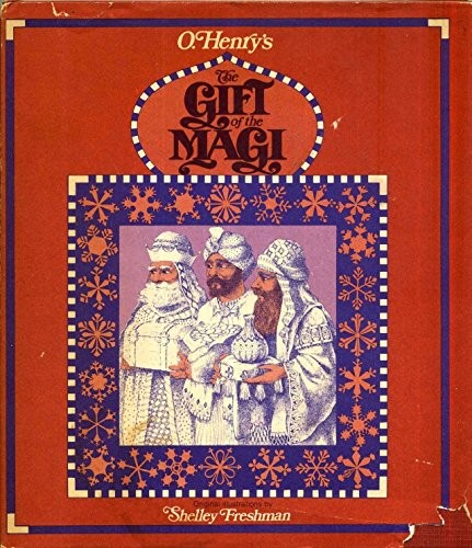 O. Henry's the gift of the Magi ; original ill. by Shelley Freshman