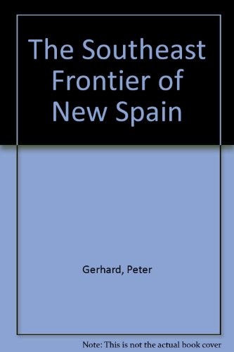 The southeast frontier of New Spain