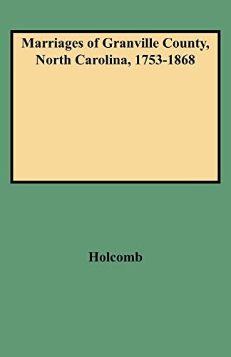 Marriages of Granville County, North Carolina, 1753-1868