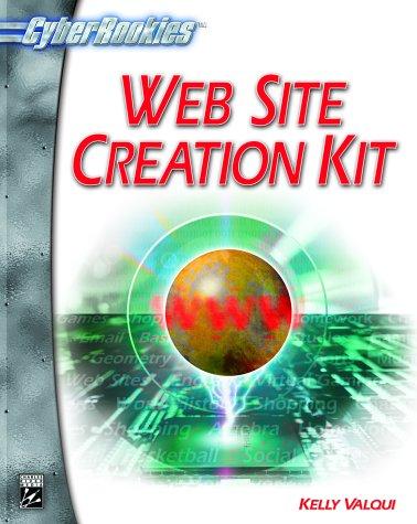 Web Site Creation Kit (CyberRookies Series) (Cyberrookies)