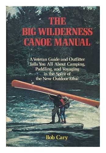 The big wilderness canoe manual