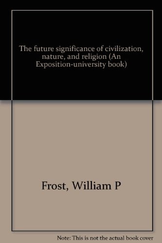 The future significance of civilization, nature, and religion