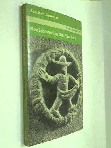 REDISCOVERING THE PARABLES: A Landmark Work In New Testament Interpretation