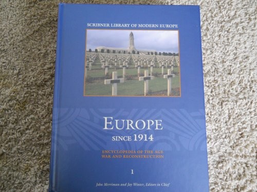 Scribner Library of Modern Europe Europe Since 1914 Vol 1: Abortion to Chernobyl (Encyclopedia of the Age War & Reconstruction)