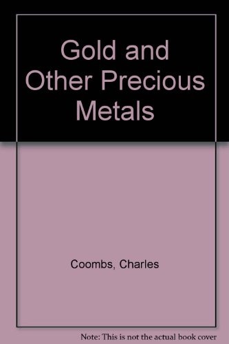 Gold and other precious metals