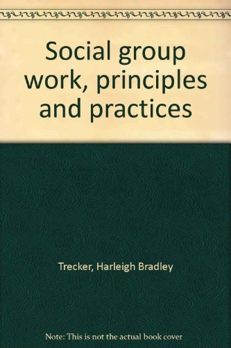 Social group work, principles and practices