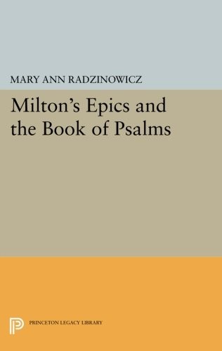 Milton's Epics and the Book of Psalms (Princeton Legacy Library)