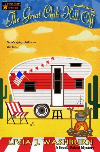 The Great Chili Kill-Off (A Fresh-Baked Mystery) (Volume 12)