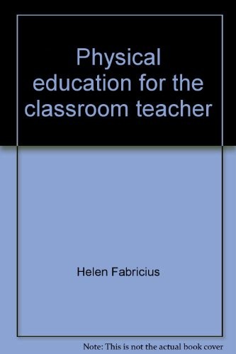 Physical education for the classroom teacher
