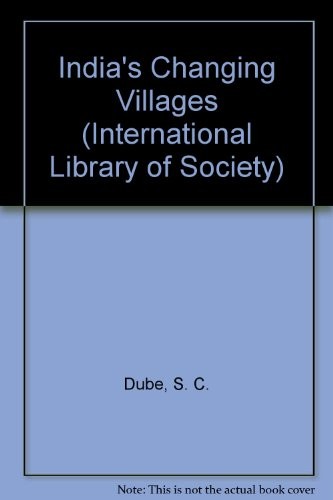 India's Changing Villages (International Library of Society)