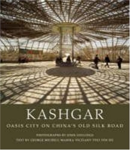 Kashgar: Oasis City on China's Old Silk Road