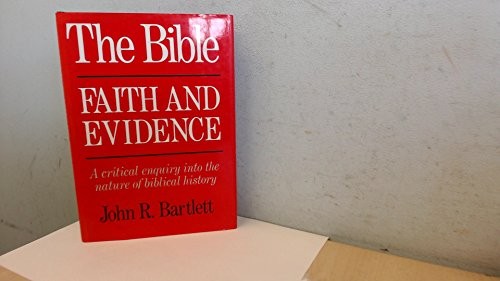 The Bible - Faith and Evidence