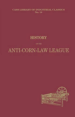 History of the Anti-Corn-Law League