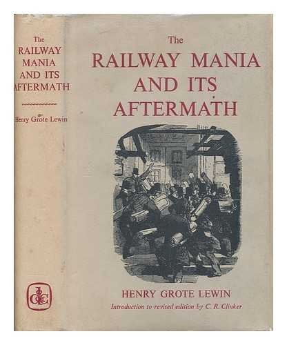 The railway mania and its aftermath 1845-1852 (being a sequel to "Early British railways")