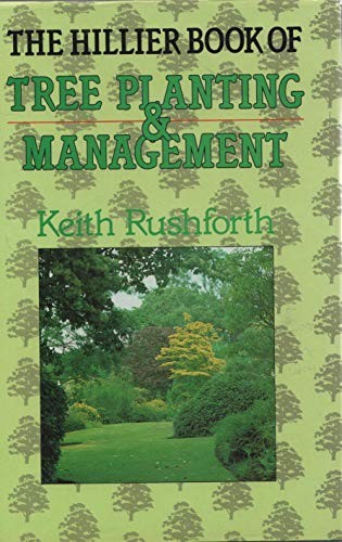 The Hillier book of tree planting and management