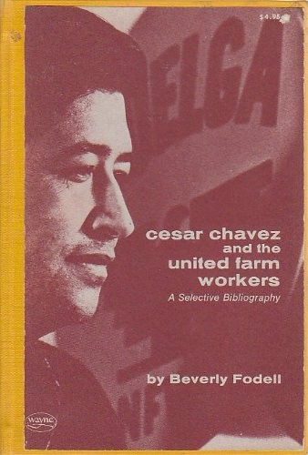 Cesar Chavez and the United Farm Workers