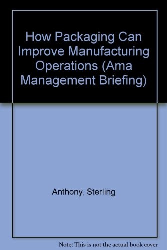 How packaging can improve manufacturing operations