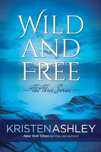 Wild and Free (The Three Series) (Volume 3)