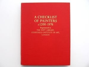 A checklist of painters, c1200-1976 represented in the Witt Library, Courtauld Institute of Art, London