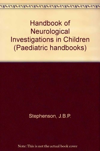 Handbook of neurological investigations in children