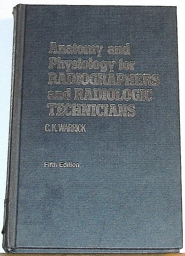 Anatomy and physiology for radiographers and radiologic technicians