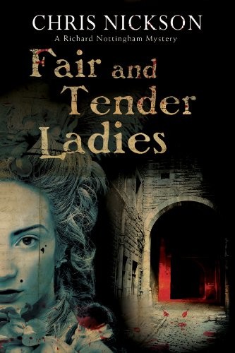 Fair and Tender Ladies (A Richard Nottingham Mystery)
