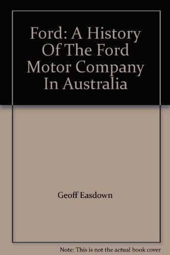Ford: A History Of The Ford Motor Company In Australia