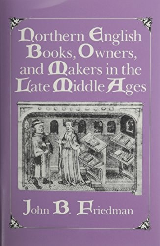 Northern English books, owners, and makers in the late Middle Ages
