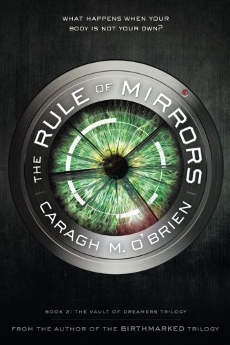 Rule of Mirrors (The Vault of Dreamers Trilogy)