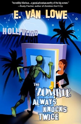 The Zombie Always Knocks Twice: Hollyweird: Book 1 (Volume 1)
