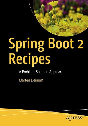 Spring Boot 2 Recipes: A Problem-Solution Approach