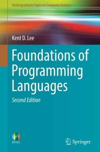Foundations of Programming Languages (Undergraduate Topics in Computer Science)