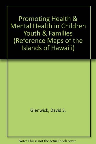 Promoting health and mental health in children, youth, and families