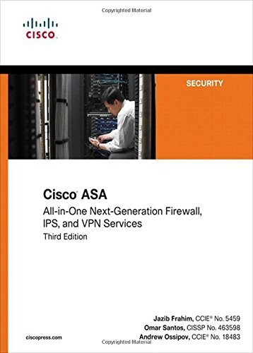 Cisco ASA: All-in-one Next-Generation Firewall, IPS, and VPN Services (3rd Edition)