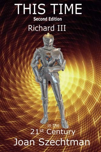 This Time (Richard III in the 21st-century) (Volume 1)