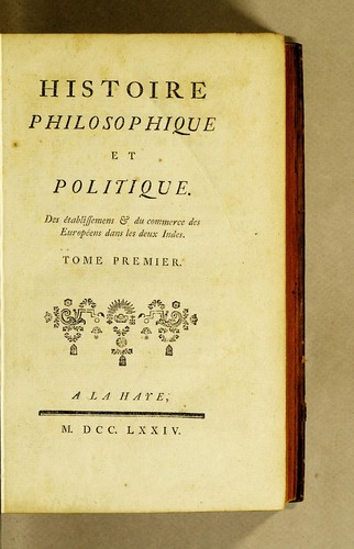 Histoire philosophique et politique. Des établissemens & du commerce des Européens dans les deux Indes. Tome premier [-septieme]