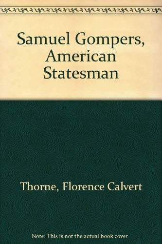 Samuel Gompers, American statesman