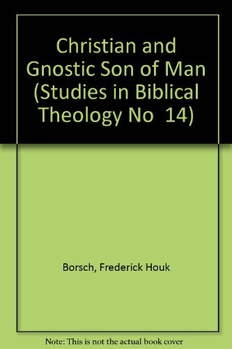 The Christian and Gnostic Son of Man
