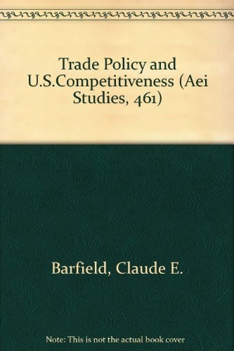Trade policy and U.S. competitiveness