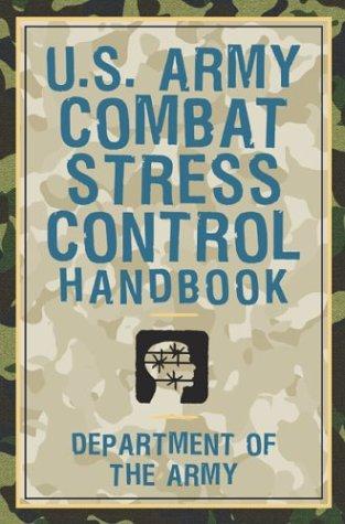 U. S. Army Combat Stress Control Handbook