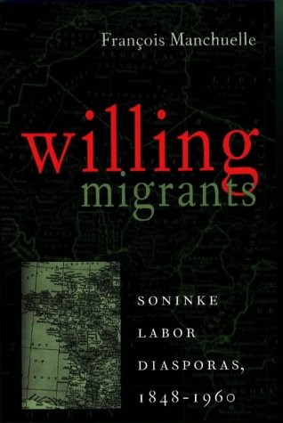 Willing Migrants : Soninke Labor Diasporas, 1848-1960