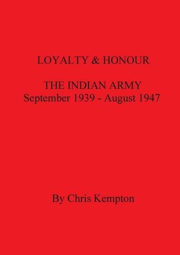 Loyalty and Honour: The Indian Army, September 1939-August 1947: Brigades Pt. 2