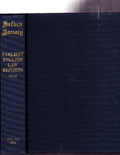 Earliest English Law Reports. v.3. Eyre Reports to 1285. ((Publications of the Seldon Society), v.122)
