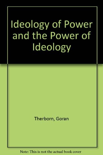 The ideology of power and the power of ideology