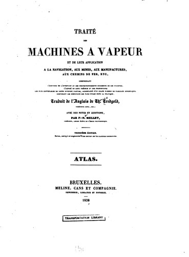 Traité des machines à vapeur et de leur application à la navigation, aux mines, aux manufactures ...