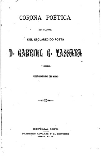 Corona poética en honor del esclarecido poeta d. Gabriel G. Tassara y algunas poesias inéditas ...