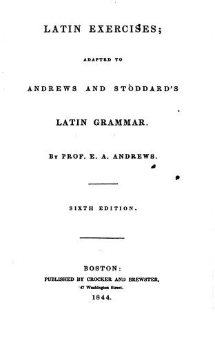 Latin Exercises: Adapted to Andrews and Stoddard's Latin Grammar