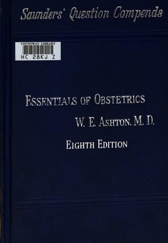 Essentials of obstetrics arranged in the form of questions and answers
