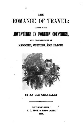 The Romance of Travel: Comprising Adventures in Foreign Countries, and ...