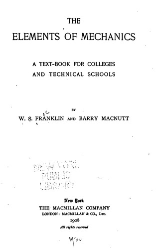 The Elements of Mechanics: A Text-book for Colleges and Technical Schools